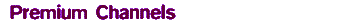 Premium Channels