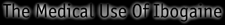 [The Medical Use Of Ibogaine]