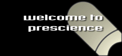 [welcome to prescience]