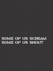 Some of us Scream, Some of us Shout (2016)