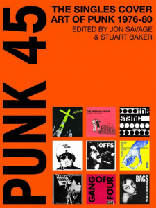 Punk 45: The Singles Cover Art of Punk 1976-80 (2013)