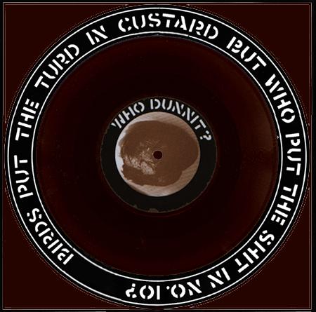 BIRDS PUT THE SHIT IN THE CUSTARD BUT WHO PUT THE SHIT IN #10