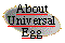 About Universal Egg