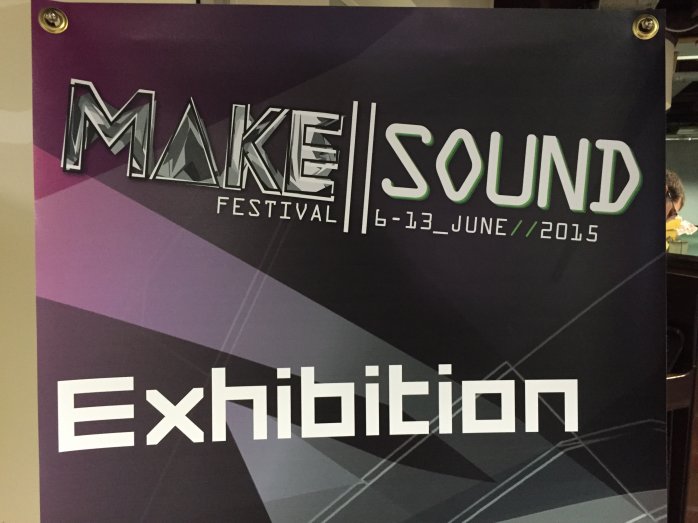 Make||Sound 6th - 13th June 2015