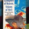 Glimpses of Heaven, Visions of Hell